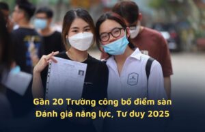 Gần 20 Đại Học Công Bố Điểm Sàn Thi Năng Lực và Tư Duy Năm 2025